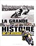 La Grande Histoire de la vitesse moto