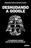 Desnudando a Google