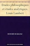 Etudes philosophiques et études analytiques. Louis Lambert (French Edition)