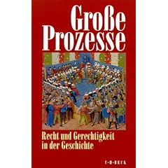 Gro�e Prozesse. Recht und Gerechtigkeit in der Geschichte