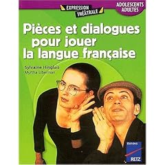 Pi�ces et dialogues pour jouer la langue fran�aise