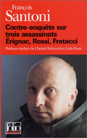 Contre-enqu�te sur trois assassinats : Erignac, Rossi, Fratacci