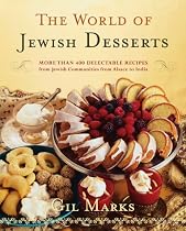 The World Of Jewish Desserts: More Than 400 Delectable Recipes from Jewish Communities