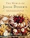 The World Of Jewish Desserts: More Than 400 Delectable Recipes from Jewish Communities