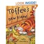Toffee's New Friend