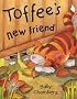Toffee's New Friend