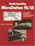 Understanding MicroStation 95/SE: A B...