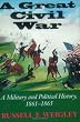 A Great Civil War: A Military and Political History 1861-1865