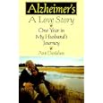 Alzheimer's, a Love Story: One Year in My Husband's Journey by Ann Davidson