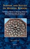 Survival and success on medieval borders : Cistercian houses in medieval Scotland and Pomerania from the twelfth to the late fourteenth century