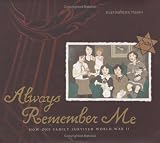 Always Remember Me: How One Family Survived World War II