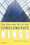 The Rise and Fall of the Conglomerate Kings