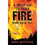 A Great Day to Fight Fire: Mann Gulch, 1949