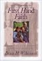 First Hand Faith: Recapture a Passionate Love for the Savior