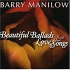 Click here to buy Beautiful Ballads and Love Songs by  Barry Manilow .