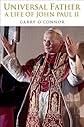 Universal Father: A Life Of Pope John Paul II