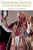 Universal Father : A Life Of John Paul II