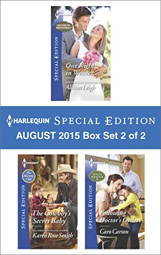 Harlequin Special Edition August 2015 - Box Set 2 of 2: One Night in Weaver...\The Cowboy's Secret Baby\Following Doctor's Orders