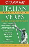 Italian Skill Builder Verbs: Master All the Tenses and Speak Fluently!
