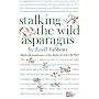 Stalking The Wild Asparagus