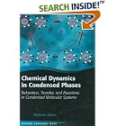 Click here to buy Chemical Dynamics in Condensed Phases: Relaxation, Transfer, and Reactions in Condensed Molecular Systems (Oxford... by  Abraham Nitzan.