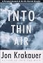 Into Thin Air: A Personal Account of the Mount Everest Disaster Into Thin Air: A Personal Account of the Mount Everest Disaster