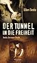 Der Tunnel in die Freiheit. Berlin, Bernauer Strasse.