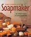 The Complete Soapmaker: Tips, Techniques & Recipes For Luxurious Handmade Soaps