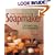 The Complete Soapmaker: Tips, Techniques & Recipes For Luxurious Handmade Soaps