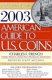 2003 American Guide to U.S. Coins : The Most Up-to-Date Coin Prices Available