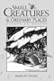Small Creatures and Ordinary Places:  Essays on Nature