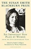 The Susan Smith Blackburn Prize 2004: Six Important New Plays by Women from the 25th Anniversary Year (Contemporary Playwrights)