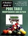 A Rookie's Guide to Pool Table Maintenance and Repair