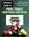 A Rookie s Guide to Pool Table Maintenance and Repair