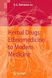 Herbal Drugs: Ethnomedicine to Modern Medicine
