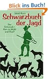 Schwarzbuch der Jagd: Der Gr�nrock - Herr in Wald und Flur?