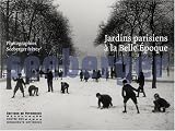 Revue Centre des monuments nationaux  / Jardins parisiens à la Belle Epoque : Photographies Séeberger frères