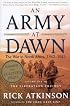 An Army at Dawn : The War in Africa, 1942-1943, Volume One of the Liberation Trilogy (The Liberation Trilogy, Vol 1)