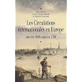 Les Circulations internationales en Europe : Ann�es 1680-ann�es 1780