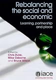 Rebalancing the social and economic : learning partnership and place