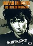 Johnny Thunders And The Heartbreakers - Dead Or Alive [1984] [DVD]