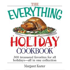 The Everything Holiday Cookbook: 300 treasured favorites--all in one collection (Everything: Cooking)