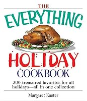 The Everything Holiday Cookbook: 300 treasured favorites--all in one collection (Everything: Cooking)