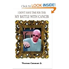 I Don't Have Time for This: My Battle with Cancer by Thomas Canavan