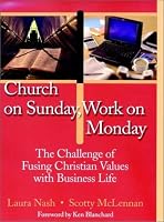 Church on Sunday, Work on Monday: The Challenge of Fusing Christian Values with Business Life