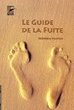 Le guide de la fuite Le guide de la fuite