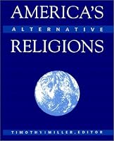 America's Alternative Religions (S U N Y Series in Religious Studies)