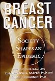 Breast Cancer: Society Shapes an Epidemic