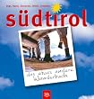S�dtirol  - das etwas andere Wanderbuch. 55 Touren f�r die ganze Familie