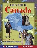 Let's Call It Canada (Wow Canada! Collection)